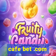 cafe bet .com